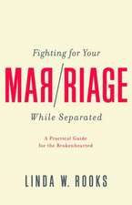 Fighting for Your Marriage While Separated