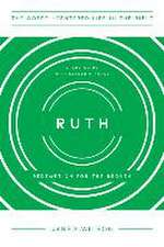 Ruth - Redemption for the Broken, Study Guide with Leader`s Notes