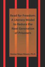 Read for Freedom: A Literacy Model to Reduce the Next Generation of Prisoners