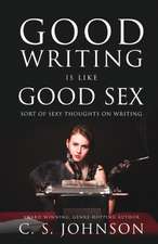 Good Writing is Like Good Sex