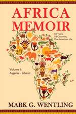 Africa Memoir: 50 Years, 54 Countries, One American Life