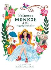 Princess Monroe & Her Happily Ever After