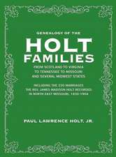 Genealogy of the Holt Families From Scotland to Virginia to Tennessee to Missouri and several Midwest States