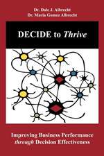 DECIDE to Thrive: Improving Business Performance through Decision Effectiveness