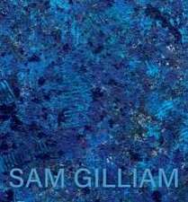 Sam Gilliam: The Last Five Years