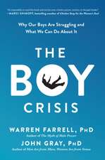 The Boy Crisis: Why Our Boys Are Struggling and What We Can Do About It