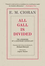 Cioran, E: All Gall Is Divided