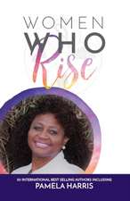 Women Who Rise- Pamela Harris