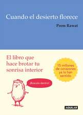 Cuando El Desierto Florece: El Libro Que Hace Brotar Tu Sonrisa Interior / Splitting the Arrow: Understanding the Business of Life