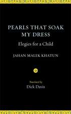 Pearls That Soak My Dress: Elegies for a Child: Elegies for a Child