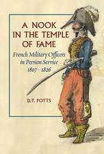 A Nook in the Temple of Fame: French Military Officers in Persian Service, 18071826