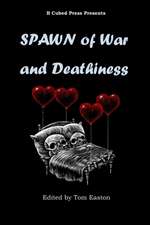 SPAWN OF WAR & DEATHINESS