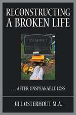 Reconstructing a Broken Life