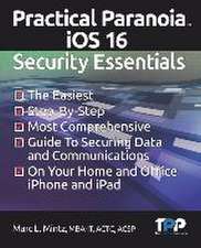 Practical Paranoia iOS 16 Security Essentials