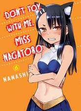 Don't Toy with Me, Miss Nagatoro, Volume 6