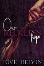 Our Reckless Hope
