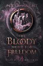 The Bloody Hunt for Freedom