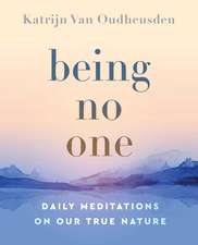 Being No One: Daily Meditations on Our True Nature
