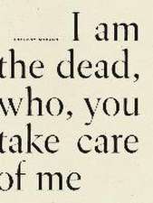 I Am The Dead, Who, You Take Care of Me