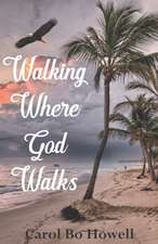 Walking Where God Walks