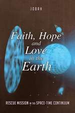 Faith, Hope and Love in the Earth