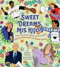 Sweet Dreams Mis Hijos: Inspiring Bedtime Stories About Latino Leaders