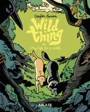 Wild Thing Or: My Life As A Wolf