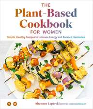 Plant–based Cookbook for Women, The