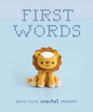 First Words With Cute Crochet Friends – A Padded Board Book for Infants and Toddlers featuring First Words and Adorable Amigurumi Crochet Picture