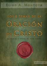 Los cinco temas de la oración de Cristo