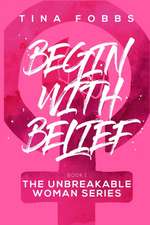 Begin With Belief