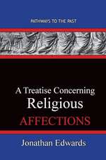 A Treatise Concerning Religious Affections