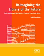 REIMAGINING THE LIBRARY OF THE FUTURE