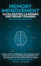 Memory Improvement, Accelerated Learning and Brain Training