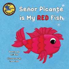 Señor Picante is My Red Fish