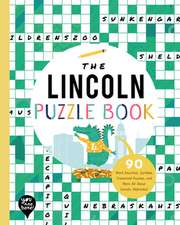 The Lincoln Puzzle Book: 90 Word Searches, Jumbles, Crossword Puzzles, and More All About Lincoln, Nebraska