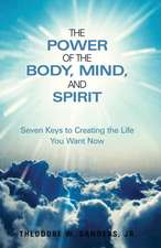 The Power of the Body, Mind, and Spirit