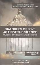 Dialogues of Love against the Silence Memories of Prison, Dreams of Freedom