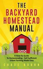 The Backyard Homestead Manual