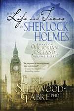 The Life and Times of Sherlock Holmes