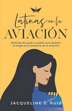 Latinas en la Aviación: Historias de poder y pasión que resaltan la magia de la industria de la aviación