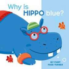 My First Page Turner Why Is Hippo Blue?