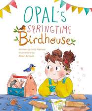 Opal's Springtime Birdhouse