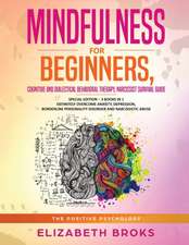 Mindfulness for beginners, Cognitive and Dialectical Behavioral Therapy, Narcissist Survival Guide