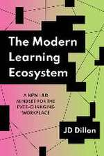 The Modern Learning Ecosystem: A New L&d Mindset for the Ever-Changing Workplace