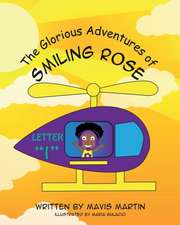 The Glorious Adventures of Smiling Rose Letter 