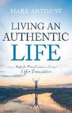 Living an Authentic Life: Steps for Transformation through Life's Transitions