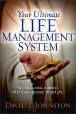 Your Ultimate Life Management System: How Jesus's Inaugural Address (the Sermon on the Mount) Can Change Your Life