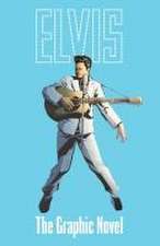 ELVIS: THE OFFICIAL GRAPHIC NOVEL DELUXE EDITION