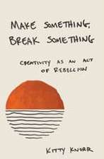 Make Something, Break Something
